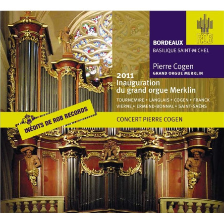 Les inédits de Rob Records, vol.1 2011, inauguration du grand orgue Merklin, Pierre Cogen