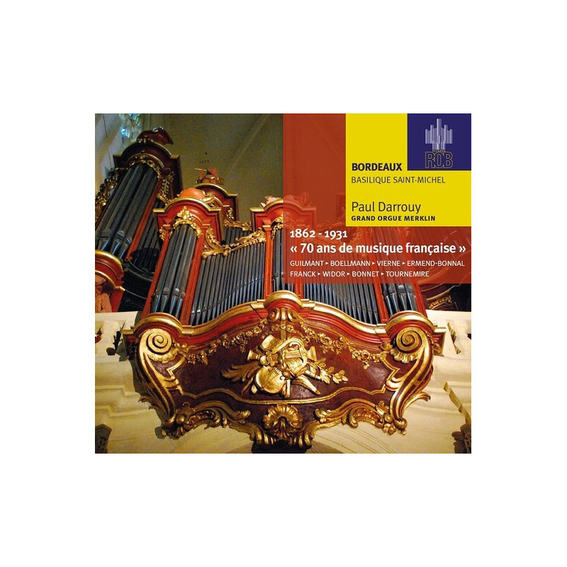 Renaissance de l'orgue à Bordeaux, vol.5, 70 ans de musique française, Paul Darrouy