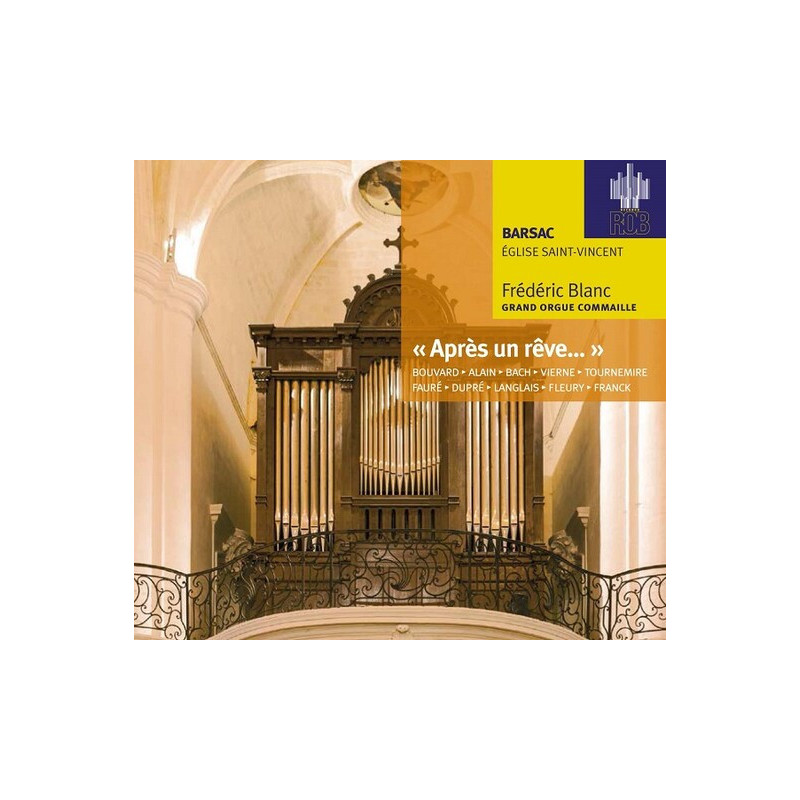 Renaissance de l'orgue à Bordeaux, vol.4 Après un rêve, Frédéric Blanc,