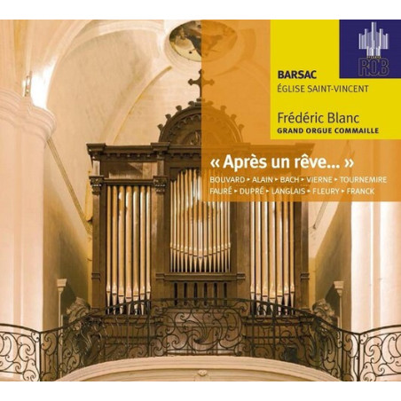 Renaissance de l'orgue à Bordeaux, vol.4 Après un rêve, Frédéric Blanc,