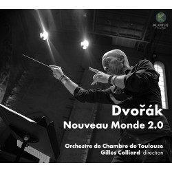 Dvorak Nouveau Monde 2.0 Orchestre de chambre de Toulouse Gilles Colliard