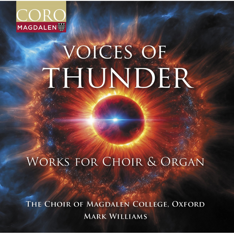 Voices of Thunder Oeuvres pour chœur et orgue Choir of Magdalen College, Oxfor