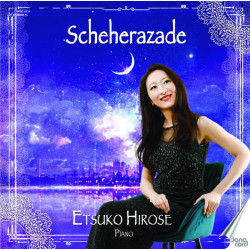 Shéhérazade Rimski-Korsakov, Bortkiewicz Etsuko Hirose, piano