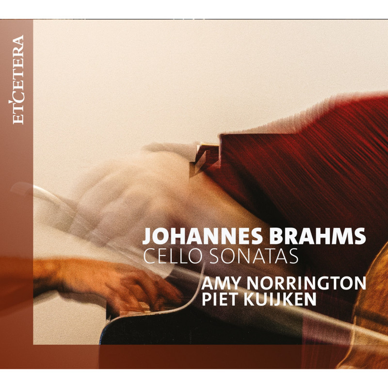 Johannes Brahms Les sonates pour violoncelle Amy Norrington, Piet Kuijken