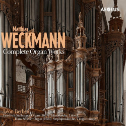 Matthias Weckmann (1616-1674) Intégrale des œuvres d’orgue Léon Berbe