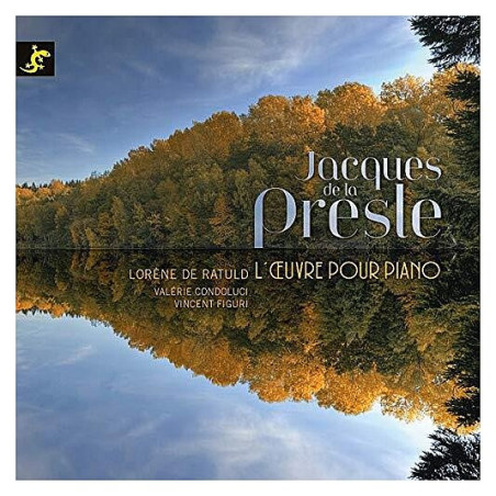 Jacques de la Presle (1888-1969) - L’oeuvre pour piano par Lorène de Ratuld et Vincent Figuri