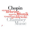 Chopin Musique de chambre /Nehring, Zdunik, Groblewlski