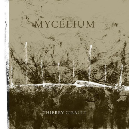 Thierry Girault, Mycélium