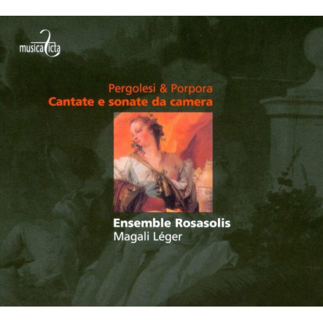 Pergolesi & Porpora Cantate e sonate da camera Magali Leger, Ensemble Rosasolis