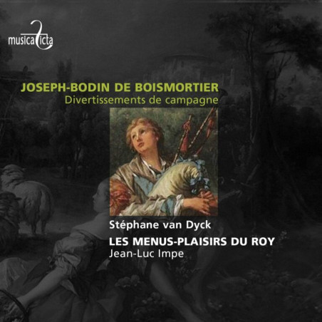 Joseph Bodin de Boismortier Divertissements de campagne Les Menus-Plaisirs du Roy, Jean-Luc Impe