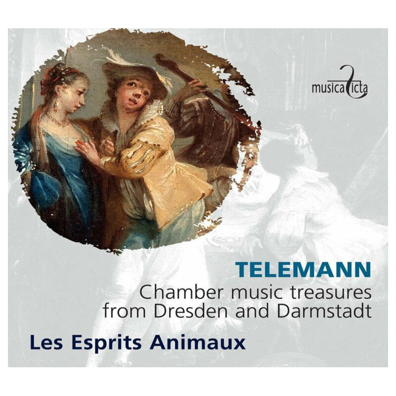 Georg Philipp Telemann Chamber Music Treasures from Dresden and Darmstadt Les Esprits Animaux