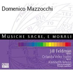 Domenico Mazzocchi Musiche sacre, e morali Jill Feldman Kenneth Weiss