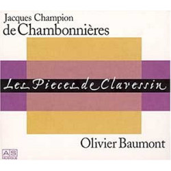 Jacques Champion de Chambonnières Les Pièces de clavessin Olivier Baumont