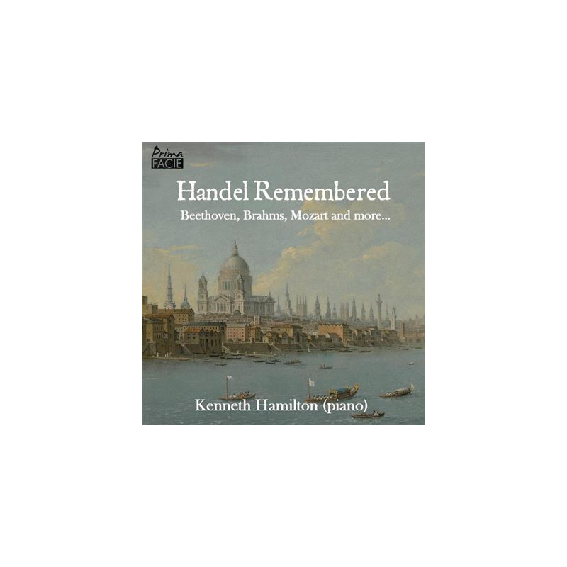 Haendel Remembered  Kenneth Hamilton, piano