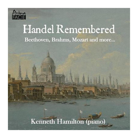 Haendel Remembered  Kenneth Hamilton, piano