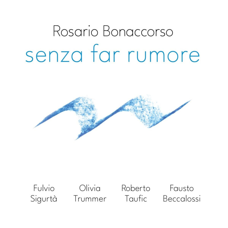 Rosario Bonaccorso Senza far rumore