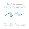 Rosario Bonaccorso Senza far rumore