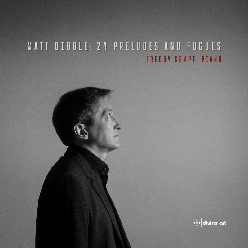 Matt Dibble  24 Préludes & Fugues Fredy Kempf, piano