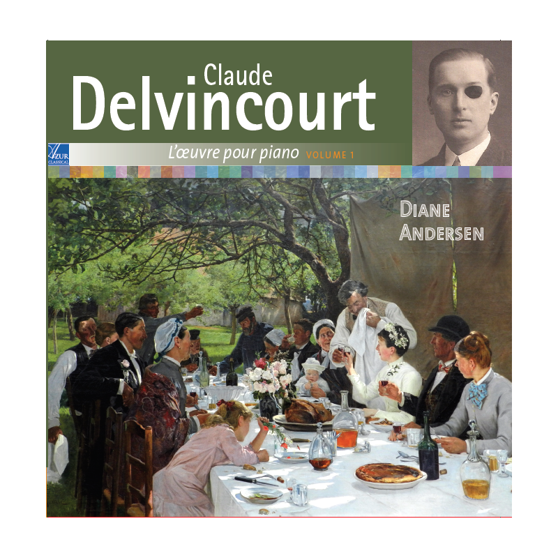 Claude Delvincourt L'oeuvre pour piano vol.1 Diane Andersen