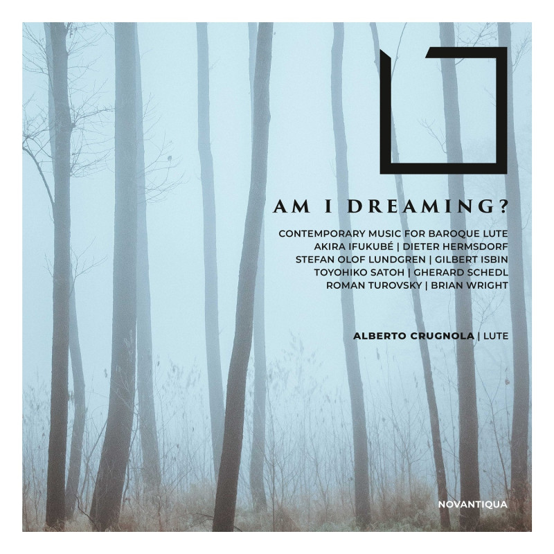 Am I dreaming Musique contemporaine pour luth baroque Alberto Crugnola