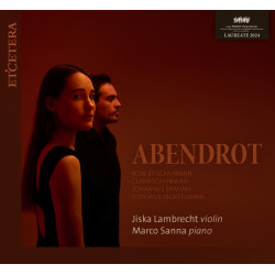 Abendroth  Robert & Clara Schumann, Brahms, Mortelmans, Jiska Lambrecht, violon Marco Sanna, piano