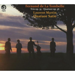 Fernand de la Tombelle Trio, Quatuor, Quatuor Satie, Laurent Martin