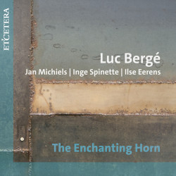 Luc Bergé The enchanting Horn Le cor enchanté