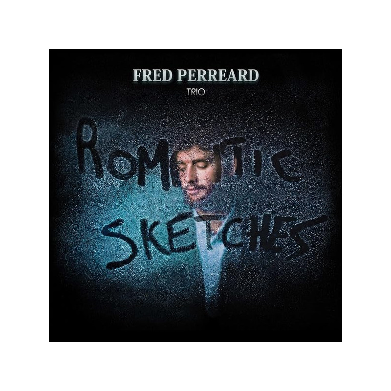 Fred Perreard Trio  Romantic Sketches