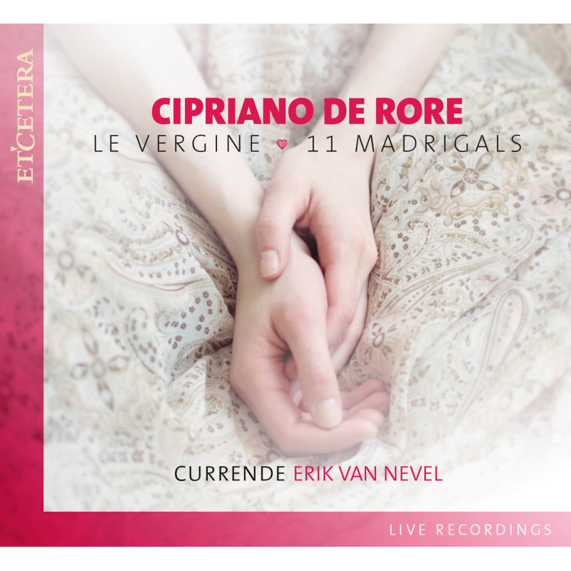 De Rore / Le Vergine, 11 Madrigaux - Currende, Erik Van Nevel