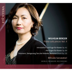 WILHELM BERGER [1861-1911] Œuvres pour piano, vol.2 par Mitsuko Saruwatari