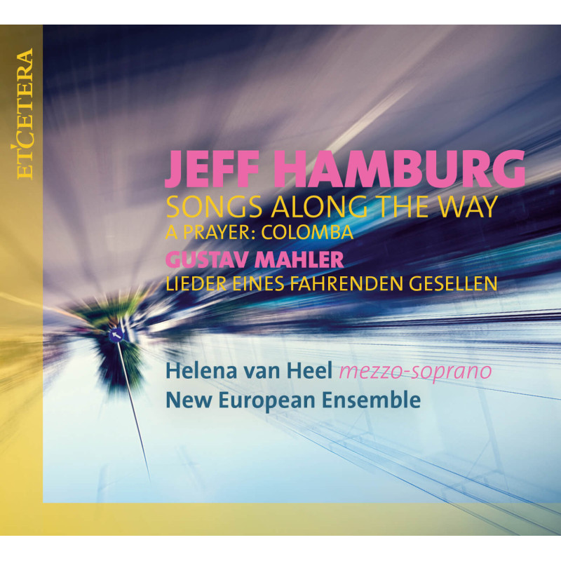 Jeff Hamburg Songs along the way / Mahler / Helena van Heel