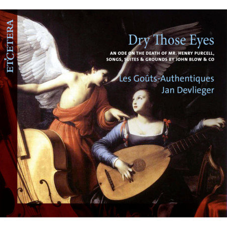 Dry those Eyes Ode sur la mort de Mr Henry Purcell / les Goûts Authentiques