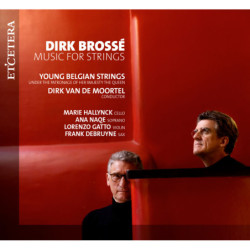 Dirk Brossé Musiques pour cordes, Young Belgian Strings