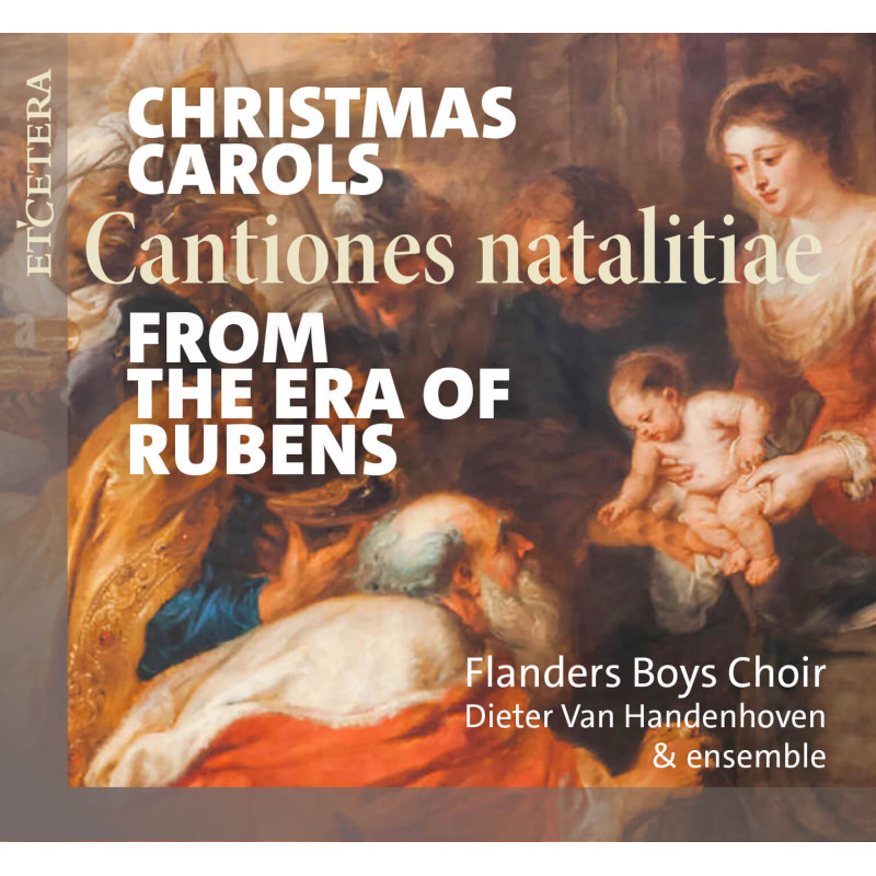 Chants de Noël au temps de Rubens Cantiones natalitiae, Flanders Boys Choir Dieter Van Handenhoven