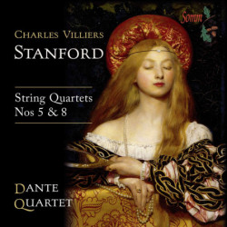 Stanford, Quatuors 5 & 8/Dante Quartet